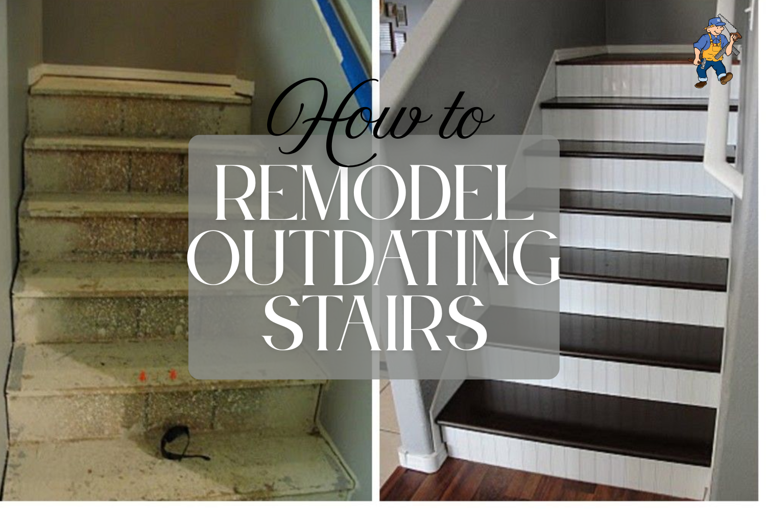How to Remodel Outdating Stairs